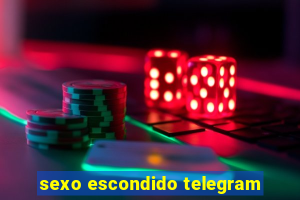 sexo escondido telegram